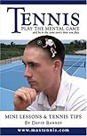 Tennis: Play the Mental Game Tennis: Play the Mental Game