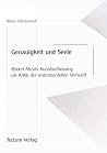 Genauigkeit und Seele: Robert Musils Kunstauffassung als Kritik der instrumentellen Vernunft (German Edition) Genauigkeit und Seele: Robert Musils Kunstauffassung als Kritik der instrumentellen Vernunft (German Edition)