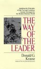 Way of the Leader: Applying the Principles of Sun Tzu and Confucius - Ancient Way of the Leader: Applying the Principles of Sun Tzu and Confucius - Ancient