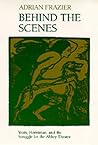 Behind the Scenes: Yeats, Horniman, and the Struggle for the Abbey Theatre (Volume 11) (The New Historicism: Studies in Cultural Poetics)