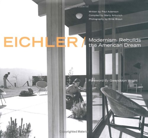 Eichler: Modernism Rebuilds the American Dream (Hardcover)