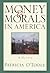 Money and Morals in America: A History