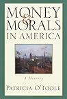Money and Morals in America: A History