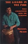 The Lizard in the Fire: Male Encounters with the Feminine