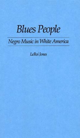Blues People: Negro Music in White America