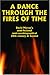 A Dance Through the Fires of Time: A Semi-fictional Autobiography of the 20th Century And a Primer for the 21st
