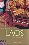 A Short History Of Laos by Grant Evans