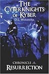 Resurrection (The Cyberknights of Kyber Chronicle)
