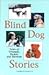 Blind Dog Stories by Caroline D. Levin