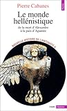 Le monde hellénistique. De la mort d'Alexandre à la paix d'Apamée, 323-188