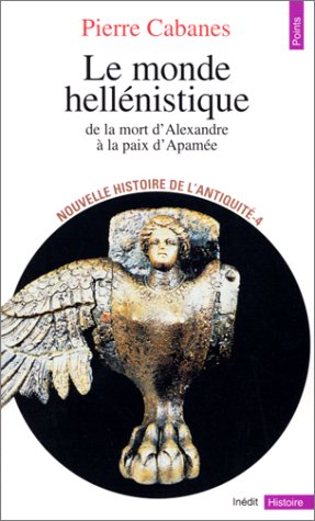 Le monde hellénistique. De la mort d'Alexandre à la paix d'Apamée, 323-188 (Pocket Book)