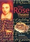 The Rose Theatre: An Archeological Discovery The Rose Theatre: An Archeological Discovery