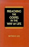 Preaching the Gospel in the Way of Life Preaching the Gospel in the Way of Life