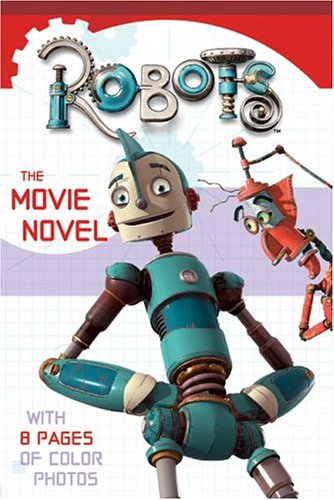 Robots: The Movie Novel (Paperback)