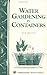 Water Gardening in Containers (Storey Country Wisdom Bulletin, A-182)