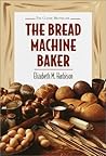 Bread Machine Baker Bread Machine Baker