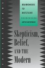 Skepticism, Belief, and the Modern: Maimonides to Nietzsche (Contestations)