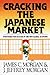 Cracking the Japanese Market: Strategies for Success in the New Global Economy