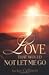 Love That Would Not Let Me Go by Jackie Calloway