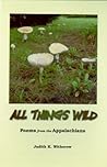 All Things Wild: Poems from the Appalachians