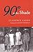 Ninety Degrees in the Shade by Clarence Cason