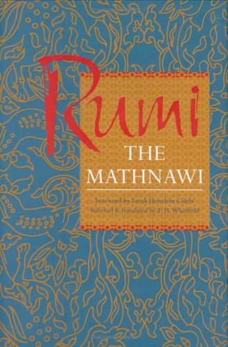 The Mathnawi: The Spiritual Couplets of Maulana Jalalu-D-Din Mahammad I Rumi