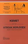 Kemet and the African Worldview: Research, Rescue and Restoration (Selected Papers from the Association For the Situdy Of Classican African Civilizabtions)