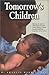 Tomorrow's Children : Meeting the needs of multiracial and multiethnic children at home, in early childhood programs, and at school.