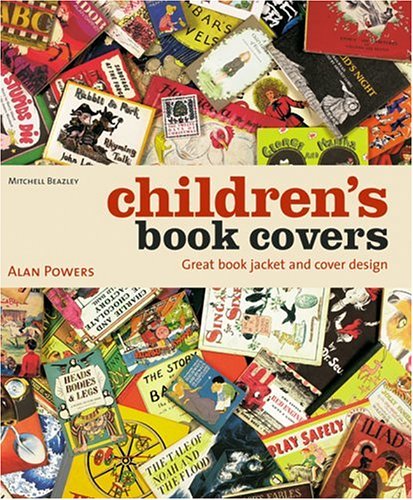 Children's Book Covers: Great Book Jacket and Cover Design (Hardcover)