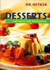 Desserts. Aufregend süße Nachspeisen.