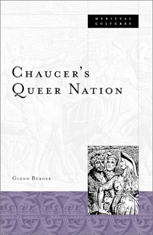Chaucer’s Queer Nation (Volume 34) (Medieval Cultures)