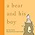 A Bear and His Boy by Sean Bryan