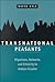 Transnational Peasants: Mig...