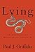 Lying: An Augustinian Theology of Duplicity