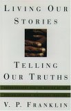 Living Our Stories, Telling Our Truths: Autobiography and the Making of the African-American Intellectual Tradition (Paperback)