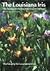 The Louisiana Iris by The Society for Louisiana I...