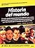 Historia Del Mundo Para Dummies / World History for Dummies (Spanish Edition)