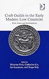 Craft Guilds in the Early Modern Low Countries: Work, Power, and Representation