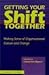 Getting Your Shift Together...