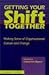 Getting Your Shift Together  by Lizz Pellet