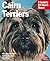 Cairn Terriers: Everything About Purchase, Care, Nutrition, Grooming, Behavior, and Training (Complete Pet Owner's Manual)