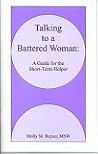 Talking to a Battered Woman: A Guide for the Short-Term Helper Talking to a Battered Woman: A Guide for the Short-Term Helper