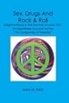 Sex, Drugs and Rock & Roll: Haight-ashbury in the Summer of Love 1967: an Eyewitness Account by the "De Tocqueville of Tokeville"