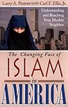 The Changing Face of Islam in America: Understanding and Reaching Your Muslim Neighbor