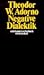 Negative Dialektik. by Theodor W. Adorno