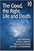 The Good, the Right, Life a...