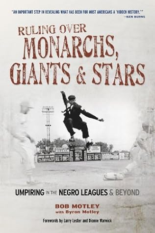 Ruling over Monarchs, Giants & Stars: Umpiring in the Negro Leagues & Beyond