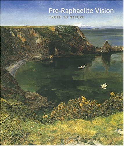 Pre-Raphaelite Vision: Truth to Nature (Paperback)