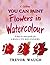 Flowers in Watercolour by Trevor Waugh