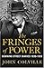 The Fringes of Power  by John Rupert Colville